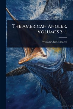 Cover The American Angler, Volumes 3-4