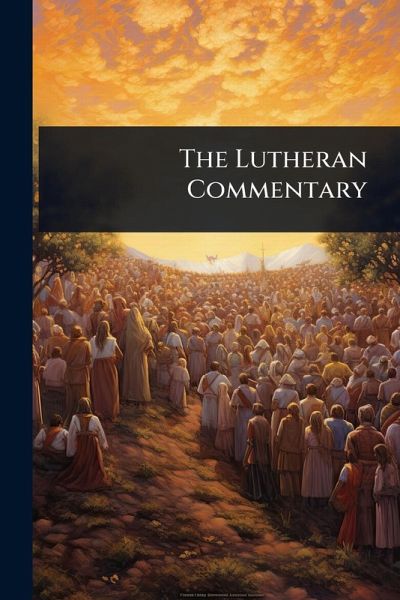 The Lutheran Commentary