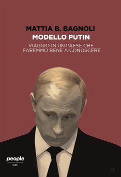 Modello Putin. Viaggio in un Paese che faremmo bene a conoscere - Bagnoli, Mattia B. Modello Putin. Viaggio in un Paese che faremmo bene a conoscere - Bagnoli, Mattia B.