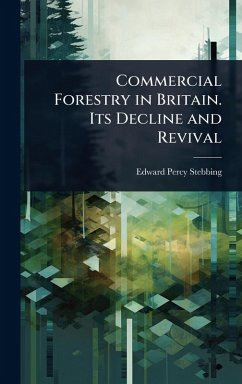 Cover Commercial Forestry in Britain. Its Decline and Revival