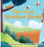 The Two Brother Birds The Two Brother Birds