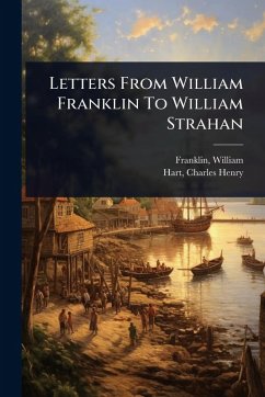 Cover Letters From William Franklin To William Strahan