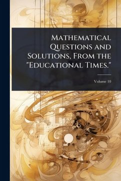 Mathematical Questions and Solutions, From the 