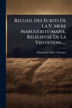 Cover Recueil Des Ã‰crits De La V. Mère Marguerite-marie, Religieuse De La Visitation......