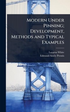 Cover Modern Under Pinning; Development, Methods and Typical Examples