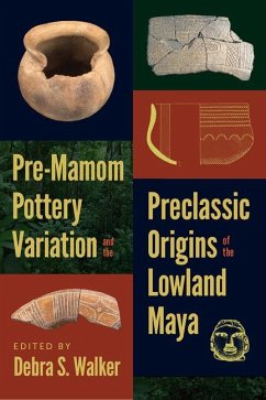 Cover Pre-Mamom Pottery Variation and the Preclassic Origins of the Lowland Maya