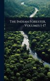 The Indian Forester, Volumes 1-17 The Indian Forester, Volumes 1-17