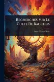 Recherches Sur Le Culte De Bacchus