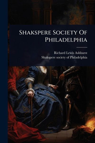 Shakspere Society Of Philadelphia Shakspere Society Of Philadelphia