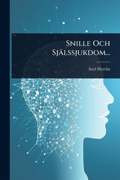 Snille Och Själssjukdom... - Herrlin, Axel