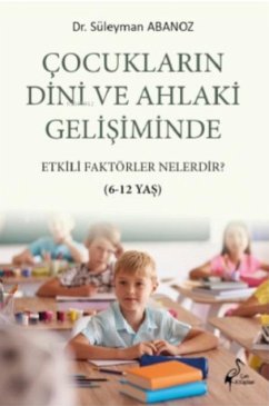 Cocuklarin Dini ve Ahlaki Gelisiminde Etkili Faktörler Nelerdir 6-12 Yas Cover Cocuklarin Dini ve Ahlaki Gelisiminde Etkili Faktörler Nelerdir 6-12 Yas