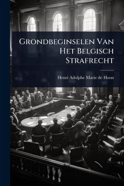Grondbeginselen Van Het Belgisch Strafrecht