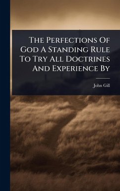 Cover The Perfections Of God A Standing Rule To Try All Doctrines And Experience By