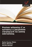 Poziom witaminy C w surowicy u pacjentów cierpi¿cych na astm¿ oskrzelow¿
