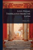 Love Poems, Translated From The Latin