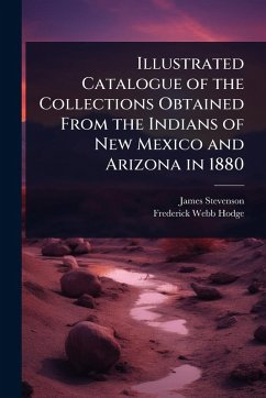 Cover Illustrated Catalogue of the Collections Obtained From the Indians of New Mexico and Arizona in 1880