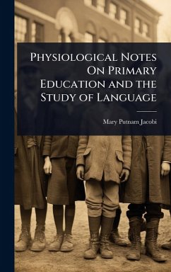 Cover Physiological Notes On Primary Education and the Study of Language