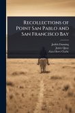 Recollections of Point San Pablo and San Francisco Bay Recollections of Point San Pablo and San Francisco Bay