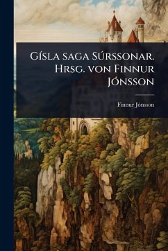 Cover GÃ-sla saga SÃ°rssonar. Hrsg. von Finnur JÃ3nsson