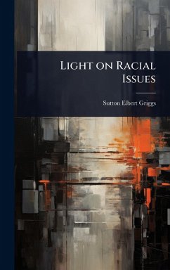 Light on Racial Issues - Griggs, Sutton Elbert