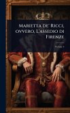Marietta de' Ricci, ovvero, L'assedio di Firenze