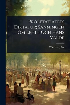 Cover Proletatiatets Diktatur; Sanningen Om Lenin Och Hans Välde