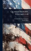 Quaker History, Volumes 1-10