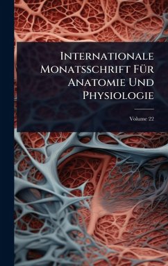 Internationale Monatsschrift FÃ1/4r Anatomie Und Physiologie