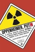 Cover Oppenheimer, Putin e altre storie sulla bomba