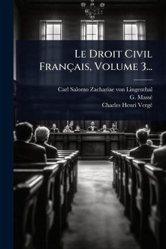 Cover Le Droit Civil Français, Volume 3...
