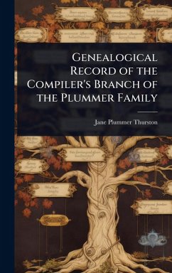 Genealogical Record of the Compiler's Branch of the Plummer Family - Thurston, Jane Plummer