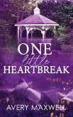 One Little Heartbreak One Little Heartbreak