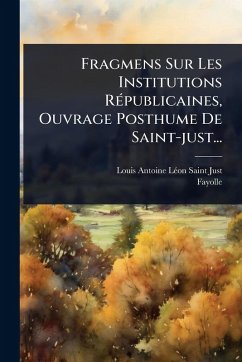Cover Fragmens Sur Les Institutions RÃ(c)publicaines, Ouvrage Posthume De Saint-just...