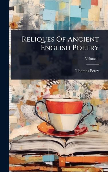 Reliques Of Ancient English Poetry Reliques Of Ancient English Poetry