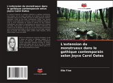 L'extension du monstrueux dans le gothique contemporain selon Joyce Carol Oates