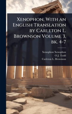 Cover Xenophon, With an English Translation by Carleton L. Brownson Volume 3, bk. 4-7