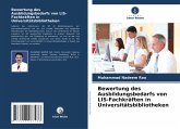 Bewertung des Ausbildungsbedarfs von LIS-Fachkräften in Universitätsbibliotheken