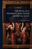The Devil in a Nunnery, and Other Medieval Tales The Devil in a Nunnery, and Other Medieval Tales