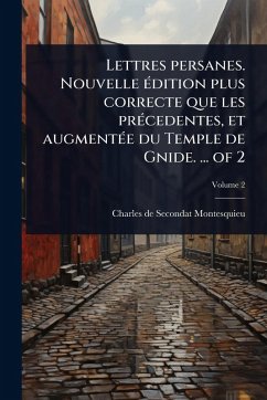 Cover Lettres persanes. Nouvelle Ã(c)dition plus correcte que les prÃ(c)cedentes, et augmentÃ(c)e du Temple de Gnide. ... of 2