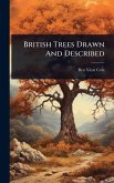British Trees Drawn And Described British Trees Drawn And Described