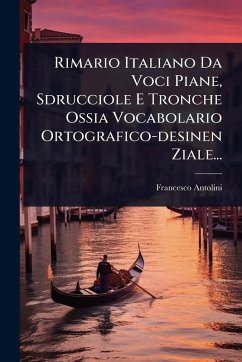 Cover Rimario Italiano Da Voci Piane, Sdrucciole E Tronche Ossia Vocabolario Ortografico-desinen Ziale...