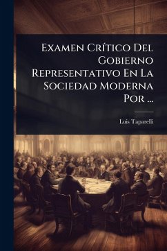 Cover Examen CrÃ-tico Del Gobierno Representativo En La Sociedad Moderna Por ...