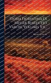 Storia Fiorentina Di Messer Benedetto Varchi, Volumes 3-4...