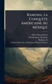 Ramona, La ConquÃate AmÃ(c)ricaine Au Mexique