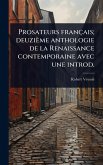 Prosateurs français; deuzième anthologie de la Renaissance contemporaine avec une introd.