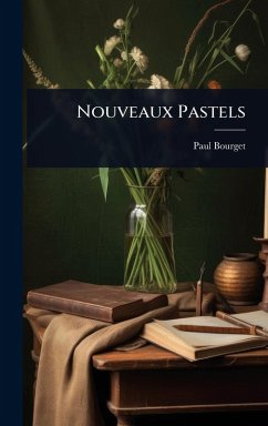 Nouveaux Pastels - Bourget, Paul