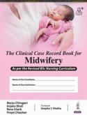 The Clinical Case Record Book for Midwifery The Clinical Case Record Book for Midwifery