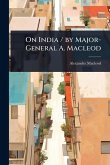 On India / by Major-General A. Macleod On India / by Major-General A. Macleod