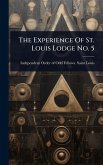 The Experience Of St. Louis Lodge No. 5 The Experience Of St. Louis Lodge No. 5