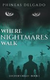Where Nightmares Walk Where Nightmares Walk
